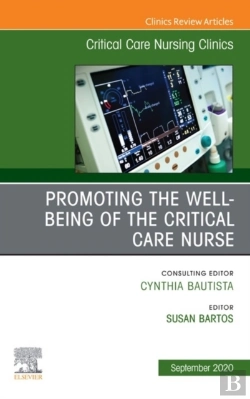 Bertrand.pt - Promoting The Well-Being Of The Critical Care Nurse, An Issue Of Critical Care Nursing Clinics Of North America , E-Book