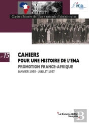 Promotion France-Afrique Janvier 1955 - Juillet 1957 : Cahier Pour Une Histoire De L'Ena N°15