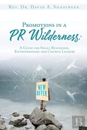 Promotions In A Pr Wilderness: A Guide F