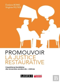 Bertrand.pt - Promouvoir La Justice Restaurative : L'Expérience Bordelaise Des Rencontres Condamnés - Victimes
