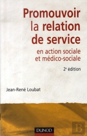 Promouvoir Le Relation De Service En Action Sociale Et Médico-Sociale (2e Édition)