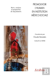Promouvoir L'Humain En Institution Médico-Sociale ; Récits, Analyses Et Perspectives De Réajustements
