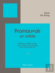 Promouvoir Un Artiste : Méthodes, Modèles, Conseils Pour Se Forger Une Renommée Dans Le Monde De L'Art - 4e Édition
