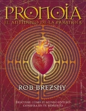 Pronoia, El Antídoto De La Paranoia