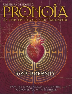 Bertrand.pt - Pronoia Is The Antidote For Paranoia: How The Whole World Is Conspiring To Shower You With Blessings, Revised And Expanded