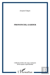 Prononcer, Garder
