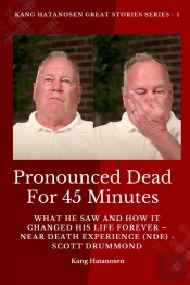 Pronounced Dead For 45 Minutes