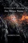 Pronouncing And Translating The Divine Name
