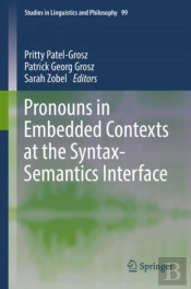 Pronouns In Embedded Contexts At The Syntax-Semantics Interface