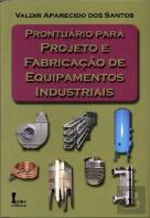 Prontuário para Projeto e Fabricação de Equipamentos Industriais