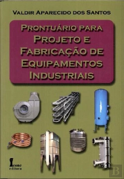 Bertrand.pt - Prontuário para Projeto e Fabricação de Equipamentos Industriais
