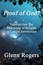 Proof Of God? Inquiries Into The Philosophy Of Religion, A Concise Introduction