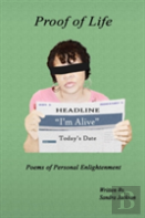 Proof Of Life: Poems Of Personal Enlightenment