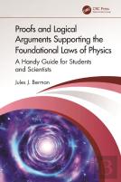 Proofs And Logical Arguments Supporting The Foundational Laws Of Physics