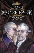 Proofs Of A Conspiracy Against All The Religions And Governments Of Europe, Carried On In The Secret Meetings Of Free-Masons, Illuminati, And Reading Societies, Collected From Good Authorities
