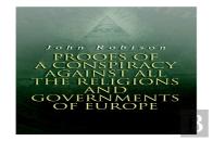 Proofs Of A Conspiracy Against All The Religions And Governments Of Europe