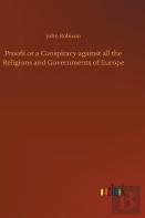 Proofs Or A Conspiracy Against All The Religions And Governments Of Europe
