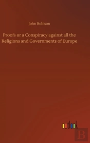 Proofs Or A Conspiracy Against All The Religions And Governments Of Europe
