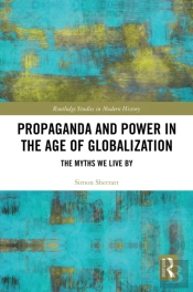 Propaganda And Power In The Age Of Globalization