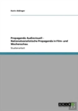 Bertrand.pt - Propaganda Audiovisuell - Nationalsozialistische Propaganda In Film- Und Wochenschau