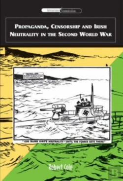 Bertrand.pt - Propaganda, Censorship And Irish Neutrality In The Second World War