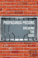 Propaganda Prisons