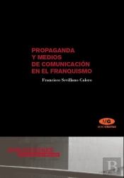 Propaganda Y Medios De Comunicación En El Franquismo