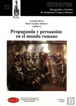 Bertrand.pt - Propaganda Y Persuasión En El Mundo Romano
