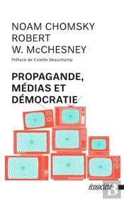 Propagande, Médias Et Démocratie (Édition 2005)