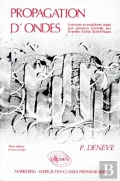 Propagation D'Ondes (Exercices Corrigés, Rappels De Cours) (2e Édition)