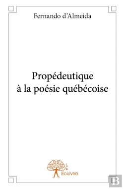 Bertrand.pt - Propédeutique À La Poésie Québécoise