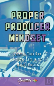 Proper Producer Mindset