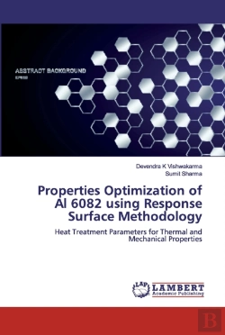 Bertrand.pt - Properties Optimization Of Al 6082 Using Response Surface Methodology