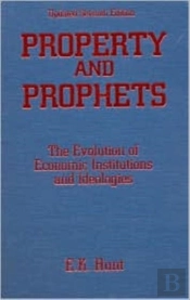 Property And Prophets: The Evolution Of Economic Institutions And Ideologies
