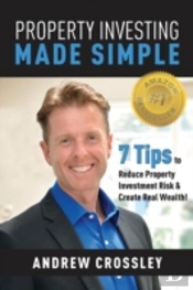 Property Investing Made Simple: 7 Tips To Reduce Property Investment Risk And Create Real Wealth