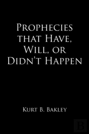 Prophecies That Have, Will, Or Didn'T Happen