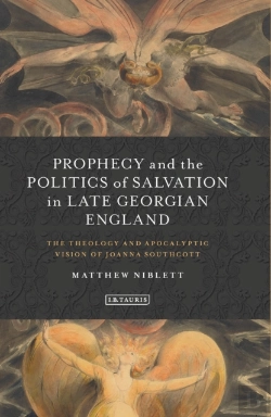 Bertrand.pt - Prophecy And The Politics Of Salvation In Late Georgian England
