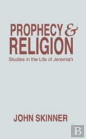 Prophecy & Religion: Studies In The Life