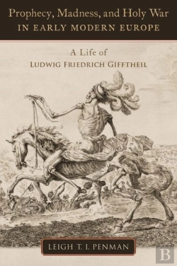 Bertrand.pt - Prophecy, Madness, And Holy War In Early Modern Europe