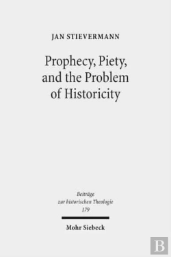 Bertrand.pt - Prophecy, Piety, And The Problem Of Historicity