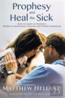 Prophesy And Heal The Sick