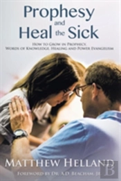 Prophesy And Heal The Sick