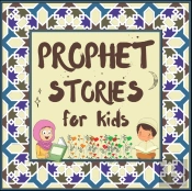 Prophet Stories For Kids