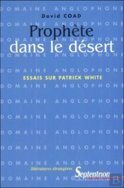 Bertrand.pt - Prophète Dans Le Désert : Essais Sur Patrick White