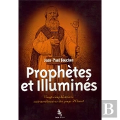 Prophètes Et Illuminés : Vingt-Cinq Histoires Extraordinaires Des Pays D'Ouest