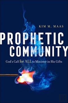Prophetic Community Â€“ God`S Call For All To Minister In His Gifts