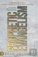 Prophetic Evangelism (Revised And Updated Edition)