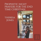 Prophetic Night Prayers For The End Time Christian