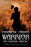Prophetic Prayer Warrior And Spiritual Warfare ''Building A Strong Prophetic Prayer Life''