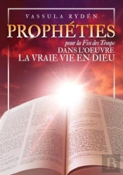 Prophéties Pour La Fin Des Temps Dans L'Oeuvre De La Vraie Vie En Dieu